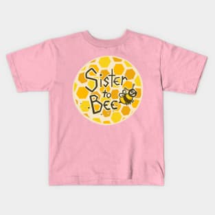 Sister to bee Kids T-Shirt